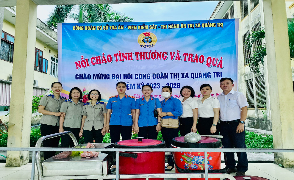 Công đoàn Cơ sở Thi hành án dân sự thị xã Quảng Trị tổ chức Chương trình “Nồi cháo tình thương” hướng đến Chào mừng Đại hội Công đoàn các cấp