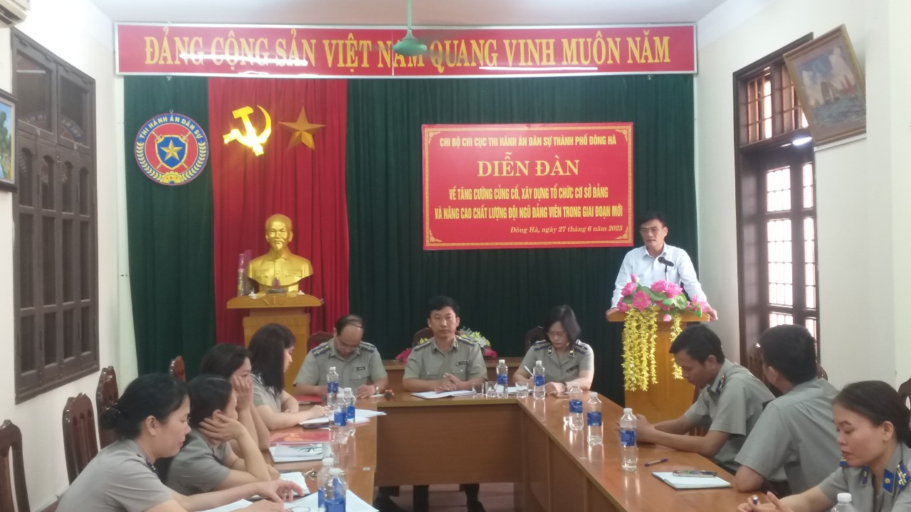 CHI BỘ CHI CỤC THI HÀNH ÁN DÂN SỰ THÀNH PHỐ ĐÔNG HÀ TỔ CHỨC DIỂN ĐÀN SINH HOẠT CHUYÊN ĐỀ LẦN THỨ I, NĂM 2023