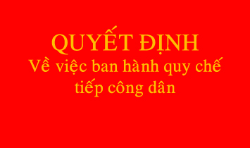 Quyết định về việc ban hành quy chế tiếp công dân