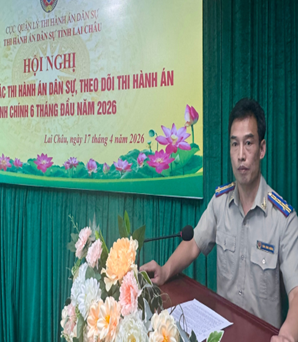Thi hành án dân sự tỉnh Lai Châu tổ chức Hội nghị sơ kết công tác Thi hành án dân sự (THADS), theo dõi Thi hành án hành chính (THAHC) 06 tháng đầu năm 2026