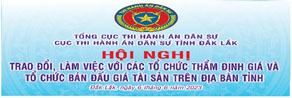 Cục Thi hành án dân sự tỉnh Đắk Lắk tổ chức Hội nghị trao đổi, làm việc với  các tổ chức Thẩm định giá và tổ chức Bán đấu giá trên địa bàn tỉnh Đắk Lắk
