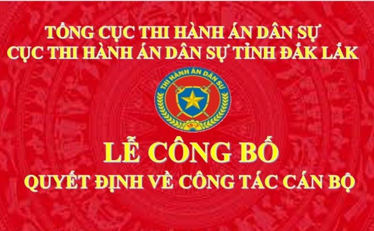 Cục Thi hành án dân sự tỉnh Đắk Lắk tổ chức Lễ Công bố Quyết định bổ nhiệm Thẩm tra viên chính, bổ nhiệm Thẩm tra viên, bổ nhiệm Chấp hành viên sơ cấp và bổ nhiệm lại Trưởng phòng Nghiệp vụ, tổ chức thi hành án dân sự