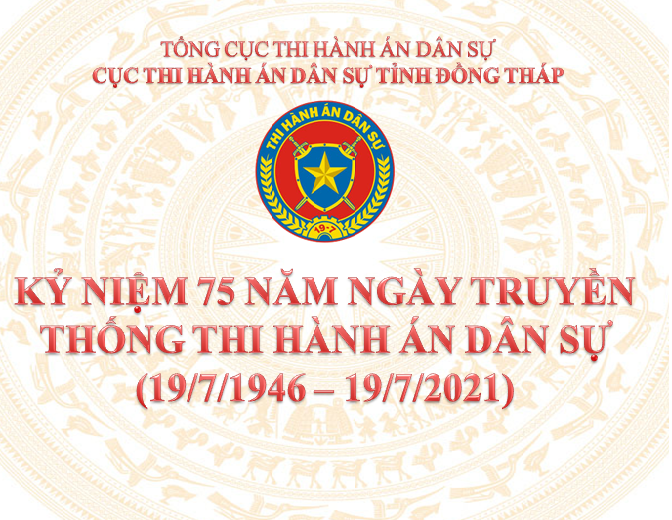 PHÓNG SỰ 75 NĂM NGÀY TRUYỀN THỐNG THI HÀNH ÁN DÂN SỰ
