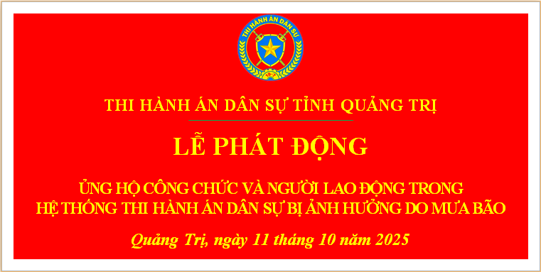 THI HÀNH ÁN DÂN SỰ TỈNH QUẢNG TRỊ HƯỞNG ỨNG THƯ KÊU GỌI CỦA CỤC QUẢN LÝ THI HÀNH ÁN DÂN SỰ “ẤM ÁP NGHĨA TÌNH, LAN TỎA YÊU THƯƠNG”