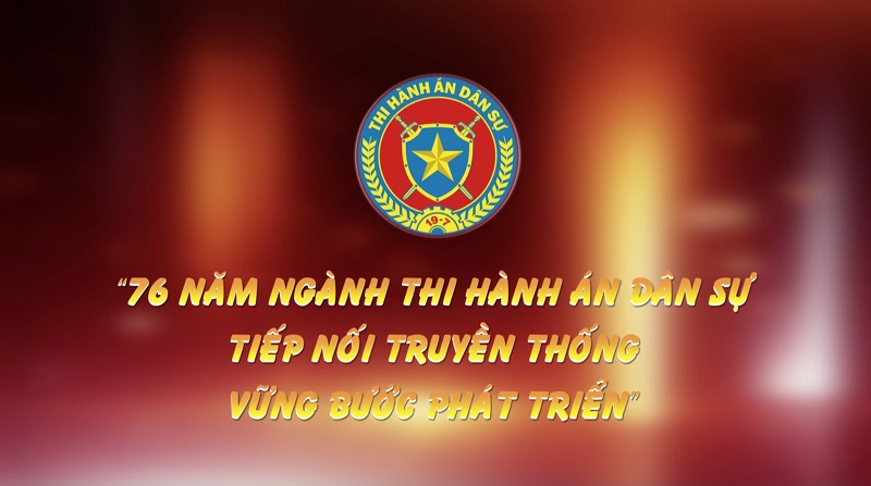 Phim tư liệu: “76 năm Ngành Thi hành án dân sự: Tiếp nối truyền thống, vững bước phát triển”