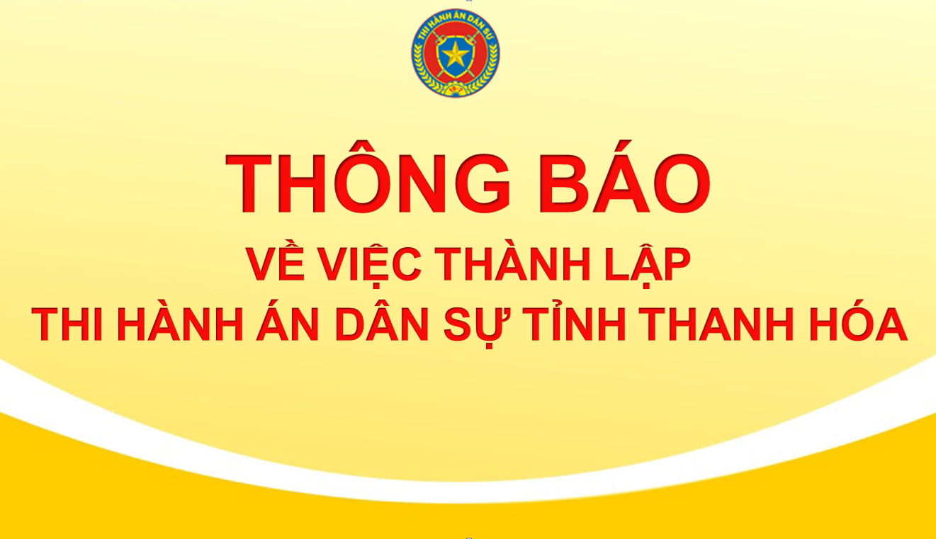 Thông báo về việc thành lập Thi hành án dân sự tỉnh Thanh Hóa