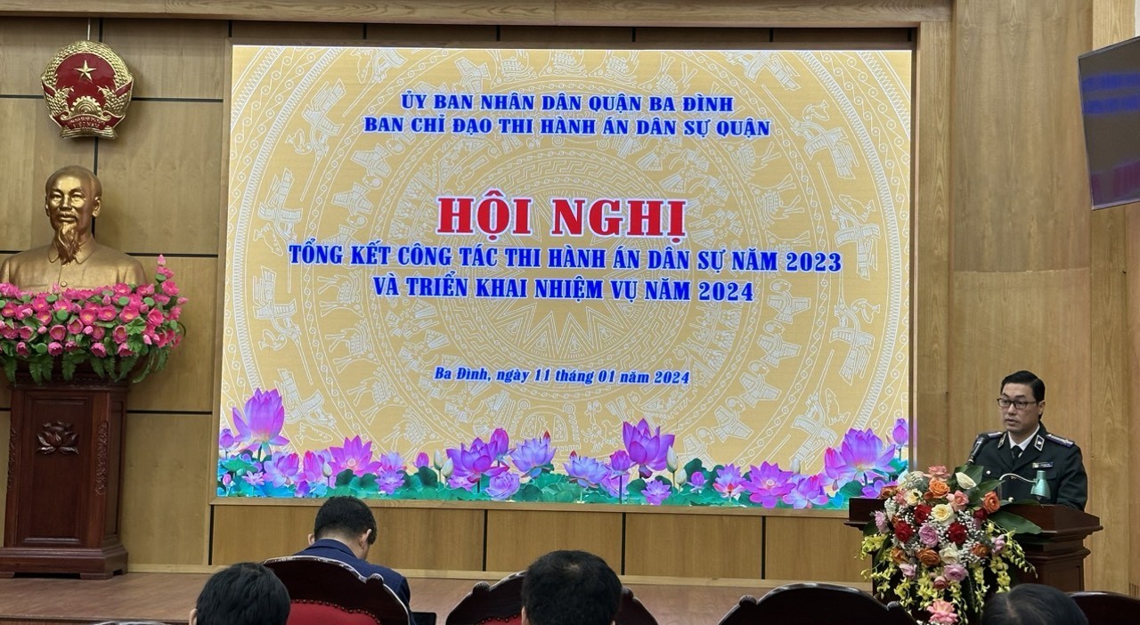 Hội nghị nghị tổng kết công tác thi hành án dân sự, theo dõi thi hành án hành chính, hoạt động của Ban chỉ đạo Thi hành án dân sự quận Ba Đình năm 2023  và triển khai thực hiện chỉ tiêu, nhiệm vụ năm 2024