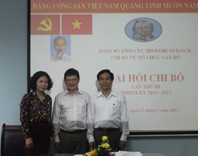 Chi bộ Vụ Tổ chức cán bộ, Tổng cục Thi hành án dân sự tổ chức Đại hội Chi bộ lần thứ II, nhiệm kỳ 2015- 2017