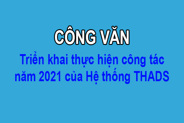 Tổng cục Thi hành án dân sự ban hành Công văn về việc triển khai thực hiện công tác năm 2021 của Hệ thống THADS.