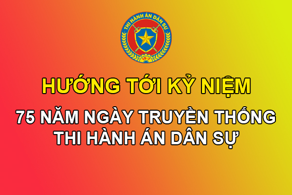 Bộ Tư pháp ban hành Kế hoạch tổ chức các hoạt động hướng tới kỷ niệm 75 năm Ngày Truyền thống Thi hành án dân sự (19/7/1946 - 19/7/2021)