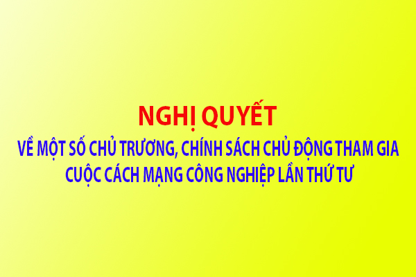 Bộ Chính trị ban hành Nghị quyết về một số chủ trương, chính sách chủ động tham gia cuộc Cách mạng công nghiệp lần thứ 4