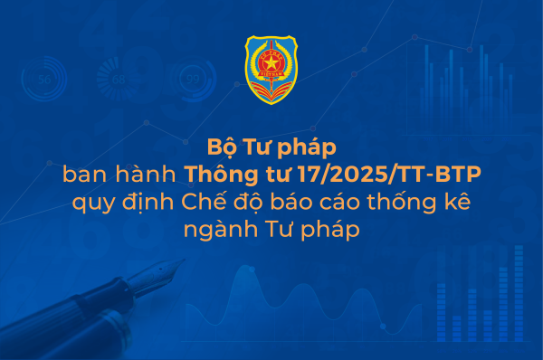 Bộ Tư pháp ban hành Thông tư mới quy định chế độ báo cáo thống kê ngành Tư pháp