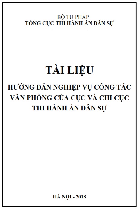 Tài liệu "“Hướng dẫn nghiệp vụ công tác văn phòng của Cục và Chi cục Thi hành án dân sự”