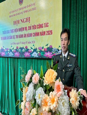 Thi hành án dân sự tỉnh Lai Châu triển khai công tác thi hành án dân sự, thi hành án hành chính năm 2026