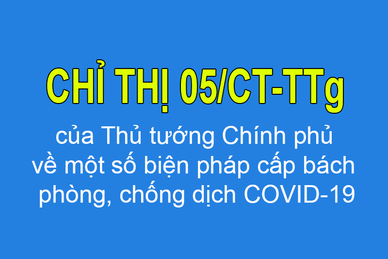Chỉ thị số 05/CT-TTg ngày 28/01/2021 của Thủ tướng Chính phủ về một số biện pháp cấp bách phòng, chống dịch bệnh Covid-19
