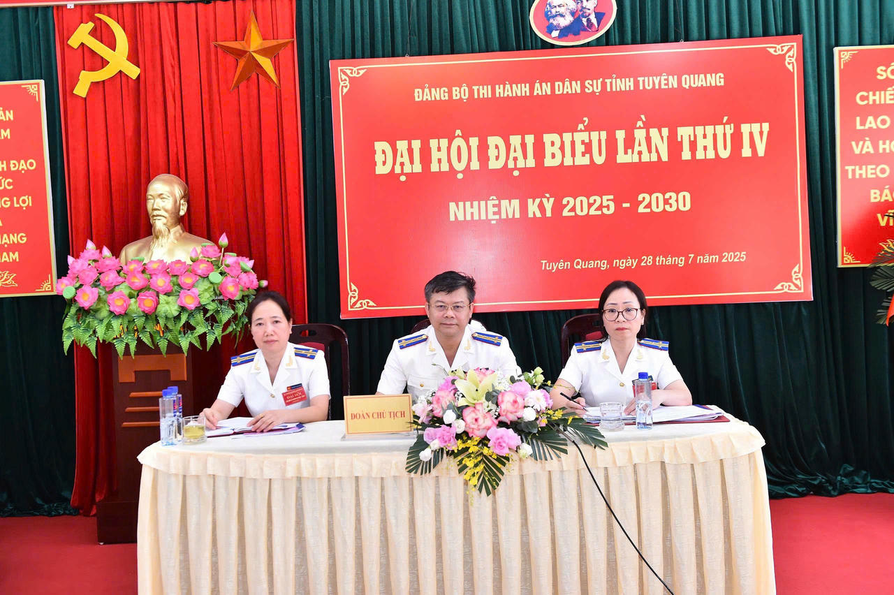 Đảng bộ Thi hành án dân sự tỉnh Tuyên Quang tổ chức thành công Đại hội đại biểu lần thứ IV, nhiệm kỳ 2025 - 2030