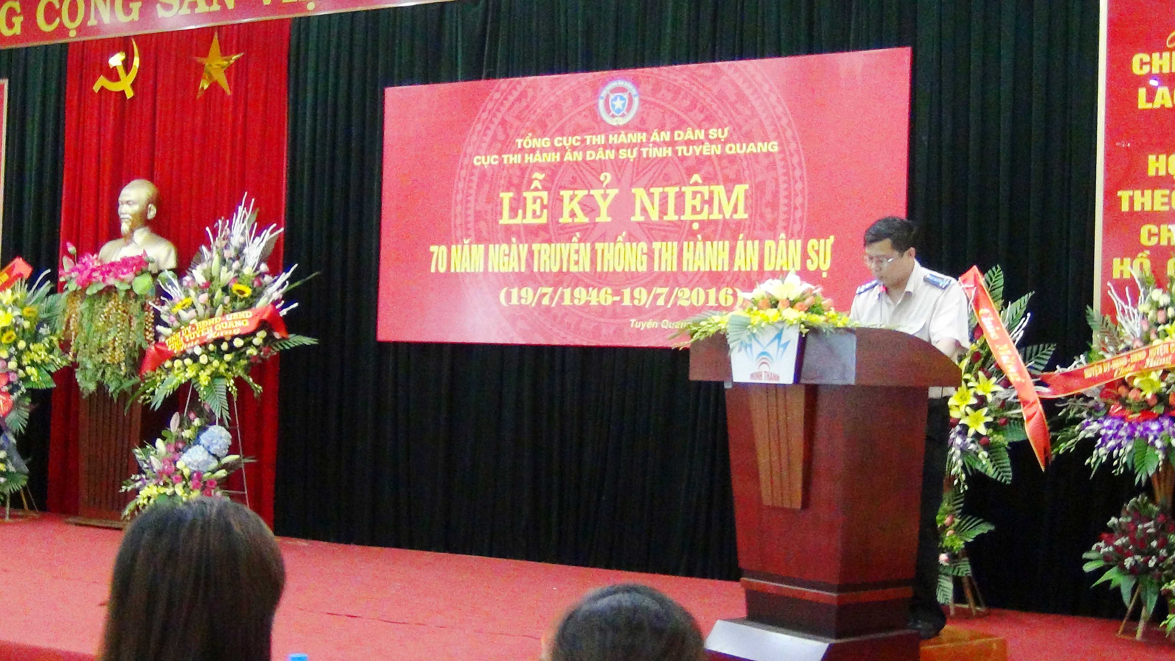 BÀI DIỄN VĂN TẠI LỄ KỶ NIỆM 70 NĂM NGÀY TRUYỀN THỐNG THI HÀNH ÁN DÂN SỰ (19/7/1946 – 19/7/2016) CỦA Đ/C CỤC TRƯỞNG CỤC THADS TỈNH TUYÊN QUANG