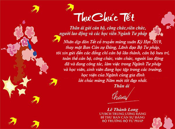 Thư của Bộ trưởng Lê Thành Long gửi cán bộ, công chức, viên chức, người lao động Ngành Tư pháp nhân dịp Tết cổ truyền Kỷ Hợi