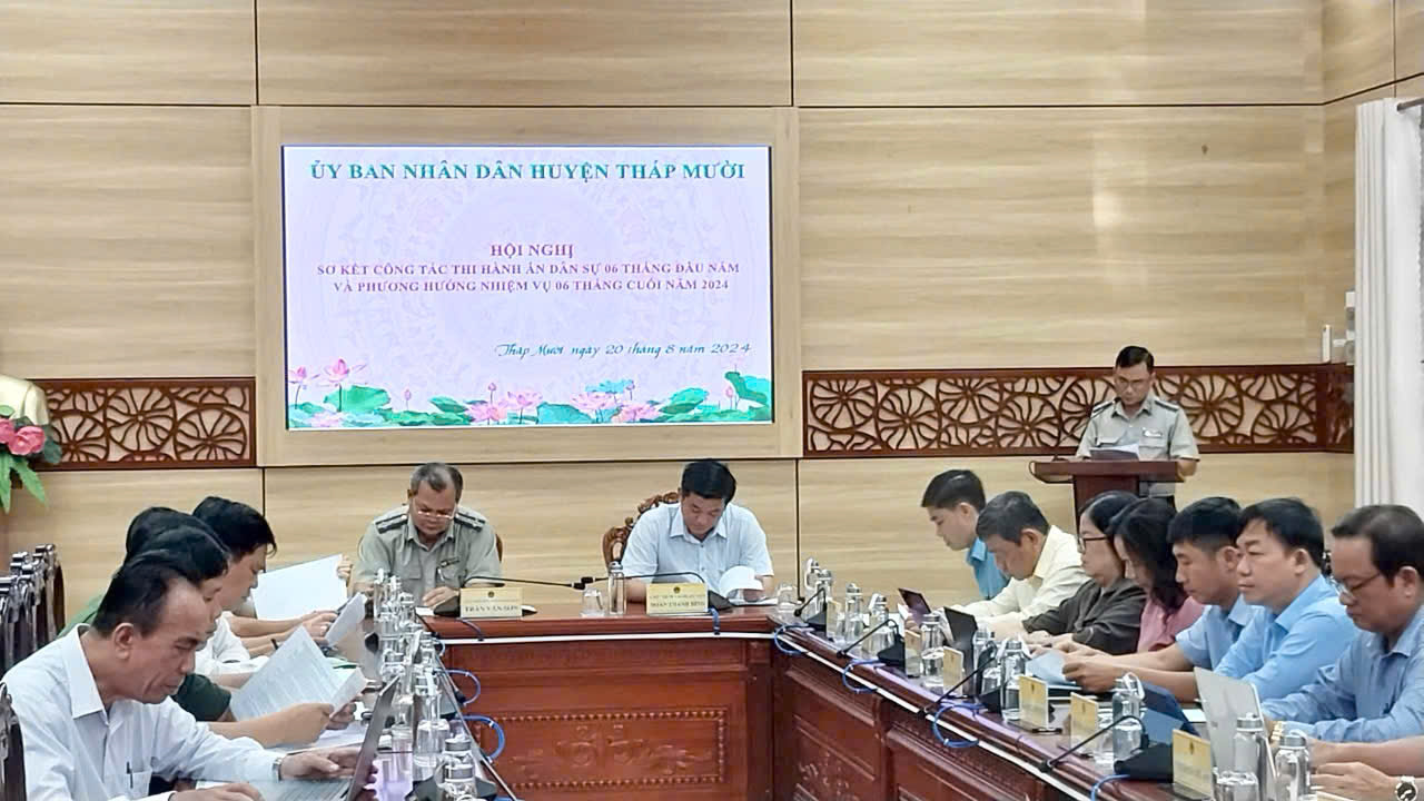 Ban Chỉ đạo Thi hành án dân sự huyện Tháp Mười tổ chức Hội nghị sơ kết 06 tháng đầu năm 2024