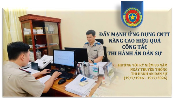 Ảnh đại diện ĐẨY MẠNH ỨNG DỤNG CÔNG NGHỆ THÔNG TIN, NÂNG CAO HIỆU QUẢ CÔNG TÁC THI HÀNH ÁN DÂN SỰ