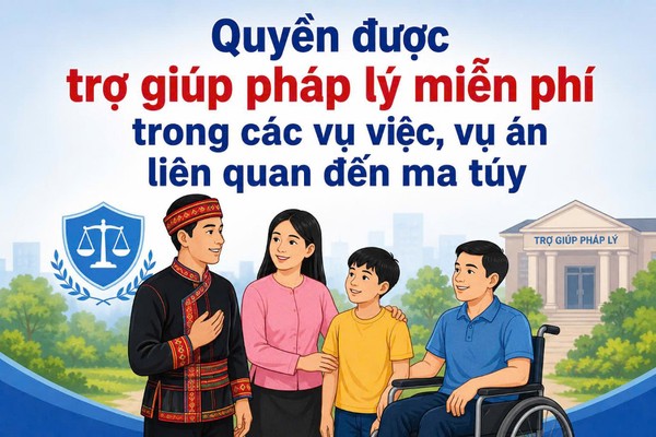 Ảnh đại diện Quyền được trợ giúp pháp lý miễn phí trong các  vụ việc, vụ án liên quan ma túy