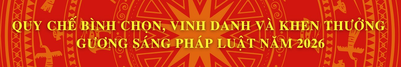 Quy chế bình chọn, vinh danh và khen thưởng “Gương sáng Pháp luật” năm 2026