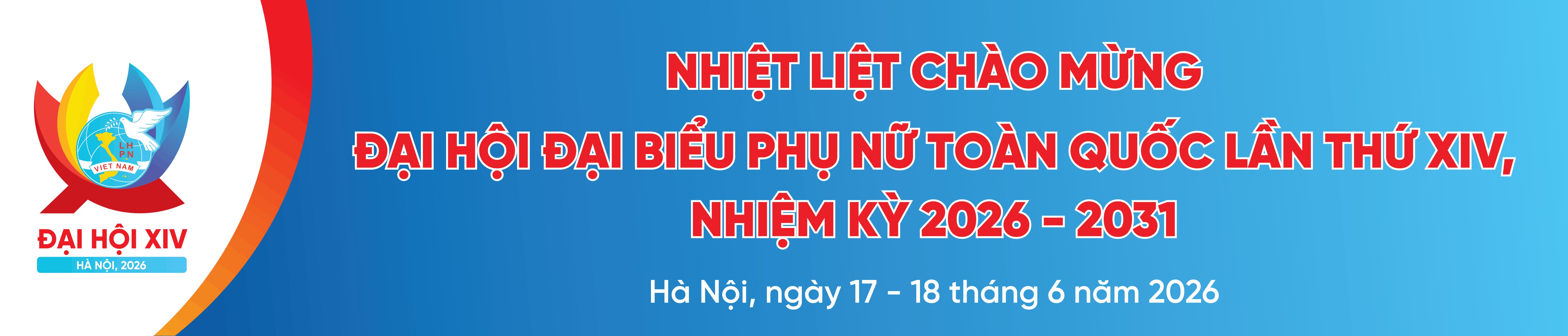 Nhiệt liệt chào mừng đại hội đại biểu phụ nữ toàn quốc lần thứ XIV nhiệm kỳ 2026 - 2031